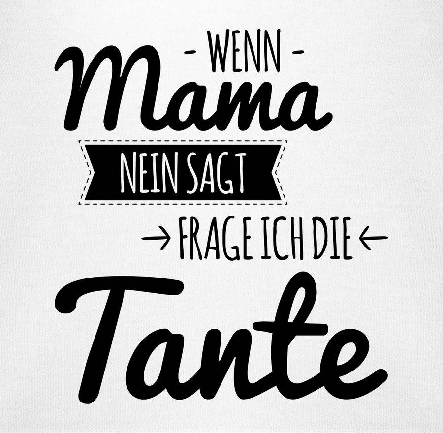 Shirtracer Wenn Mama nein sagt frag ich die Tante Shirts & Mehr Shirtracer 2025