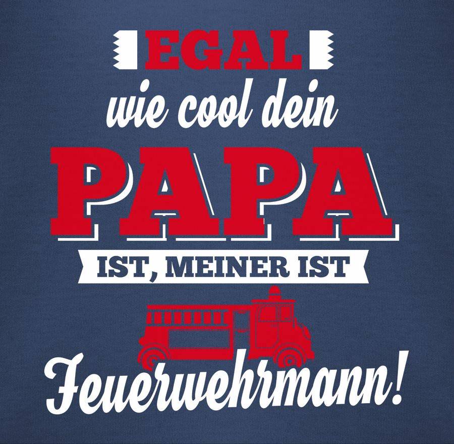 Shirtracer Egal wie Cool dein Papa meiner ist Feuerwehrmann Shirts & Mehr Shirtracer Meist gekauft