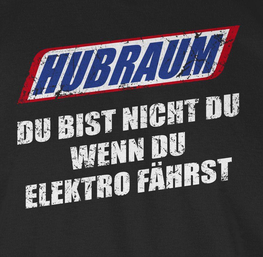 Shirtracer Hubraum - du bist nicht du, wenn du Elektro fährst Shirts & Mehr Shirtracer Weihnachtsangebot