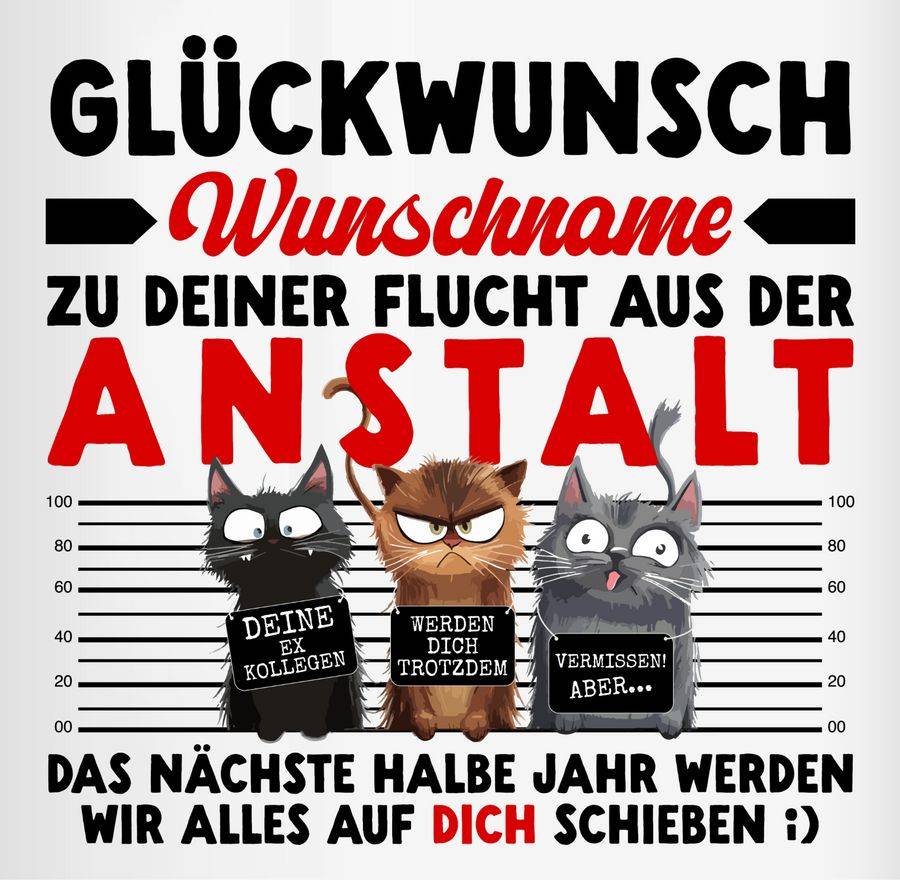 Shirtracer Glückwunsch zu deiner Flucht aus der Anstalt Abschiedsgeschenk Kollegen Abschiedsgeschenke für Kollegen Geschenk zur Verabschiedung Kollegen Shirtracer Fabrik Onlineshop