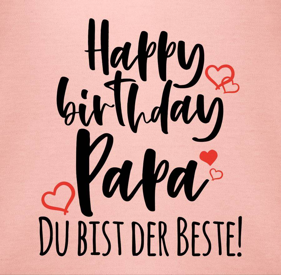 Shirtracer Happy Birthday Papa Shirts & Mehr Shirtracer Sonderangebot der Fabrik