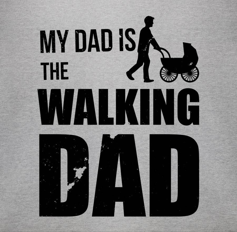 Shirtracer My Dad is the Walking Dad Shirts & Mehr Shirtracer Auslauf