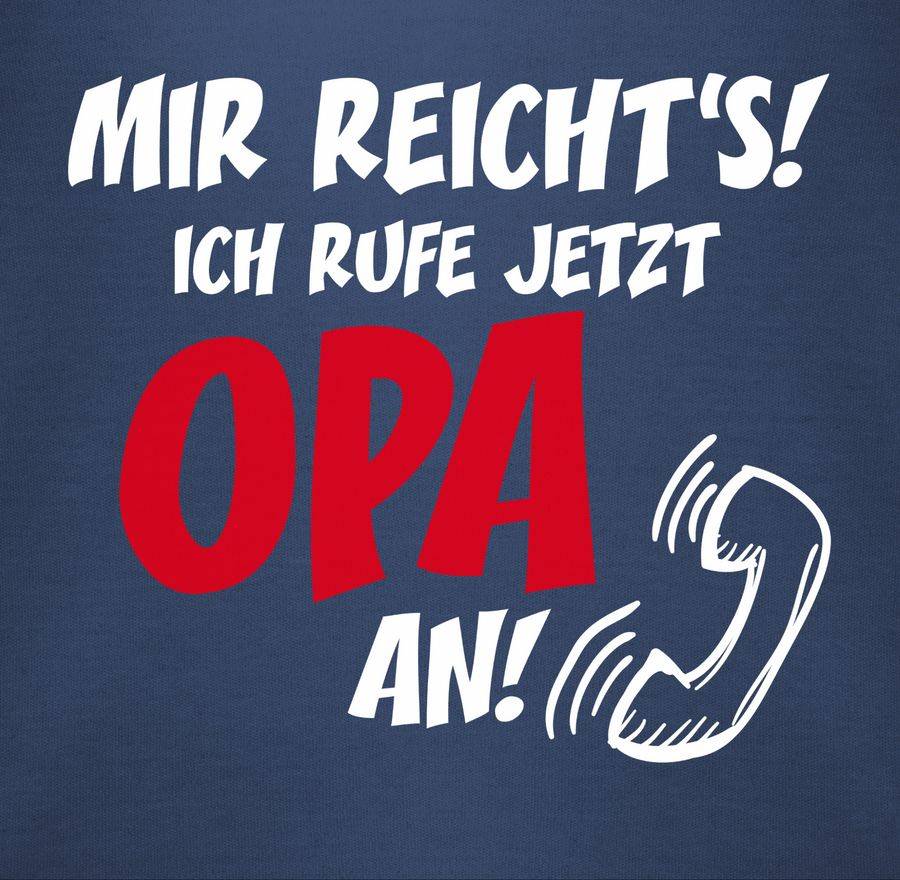 Shirtracer Mir reichts Ich ruf jetzt Opa an Shirts & Mehr Shirtracer Fabrikpreis