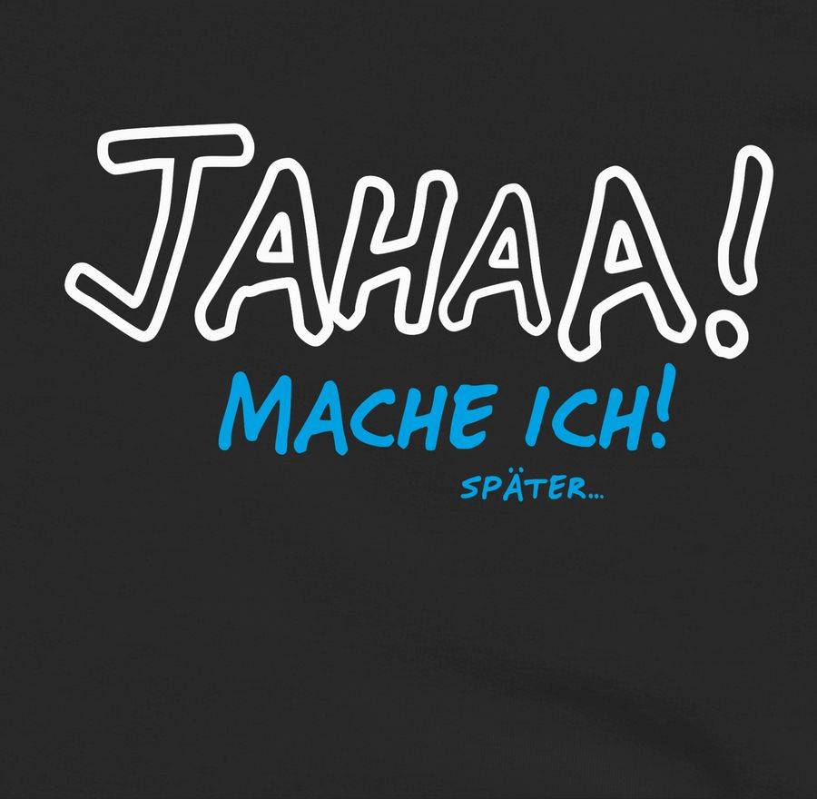 Shirtracer Mache ich später Shirts & Mehr Shirtracer Nur für heute
