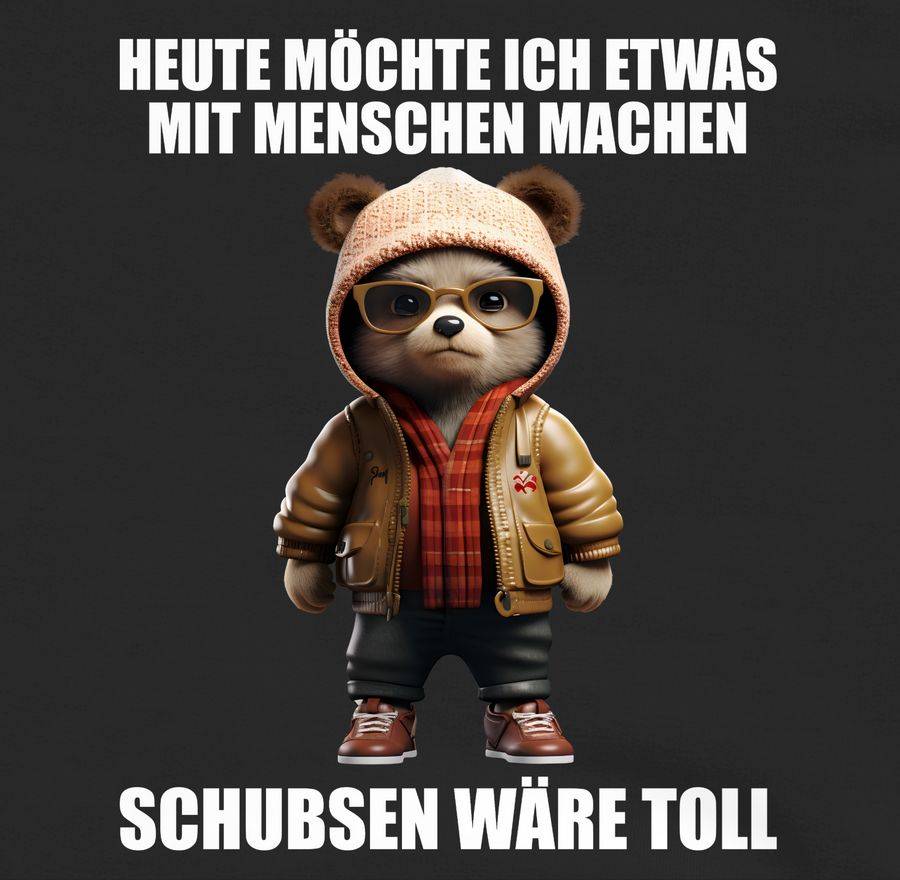 Shirtracer Schubsen wäre toll Heute möchte ich etwas mit Menschen machen - Sprüche Sprüchen Shirtracer Im Verkauf