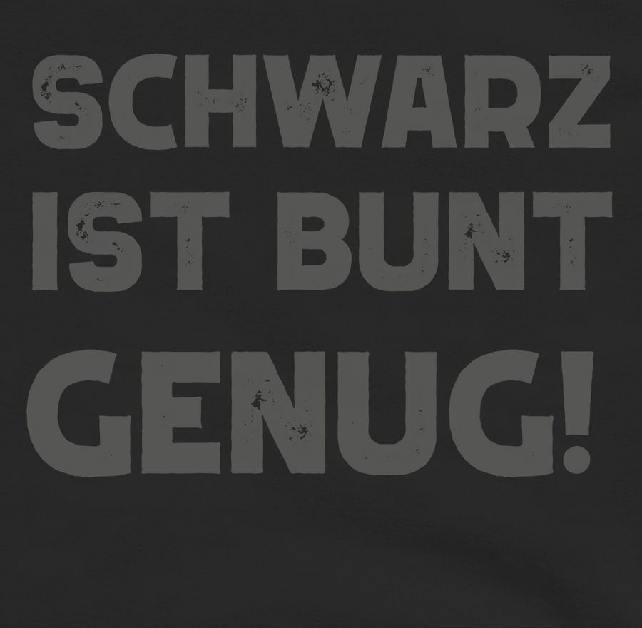 Shirtracer Schwarz ist bunt genug Shirts & Mehr Shirtracer 50% Rabatt für begrenzte Zeit