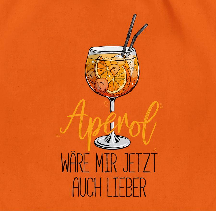 Shirtracer Aperol wäre mir jetzt auch lieber - Lustige Geschenke Aperol Shirts & Mehr Shirtracer Online Shopping