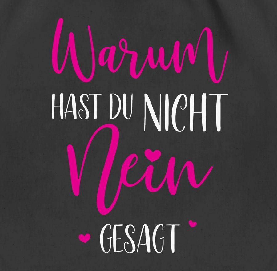 Shirtracer Warum hast du nicht NEIN gesagt: Tshirt Turnbeutel Shirtracer Neueste Mode