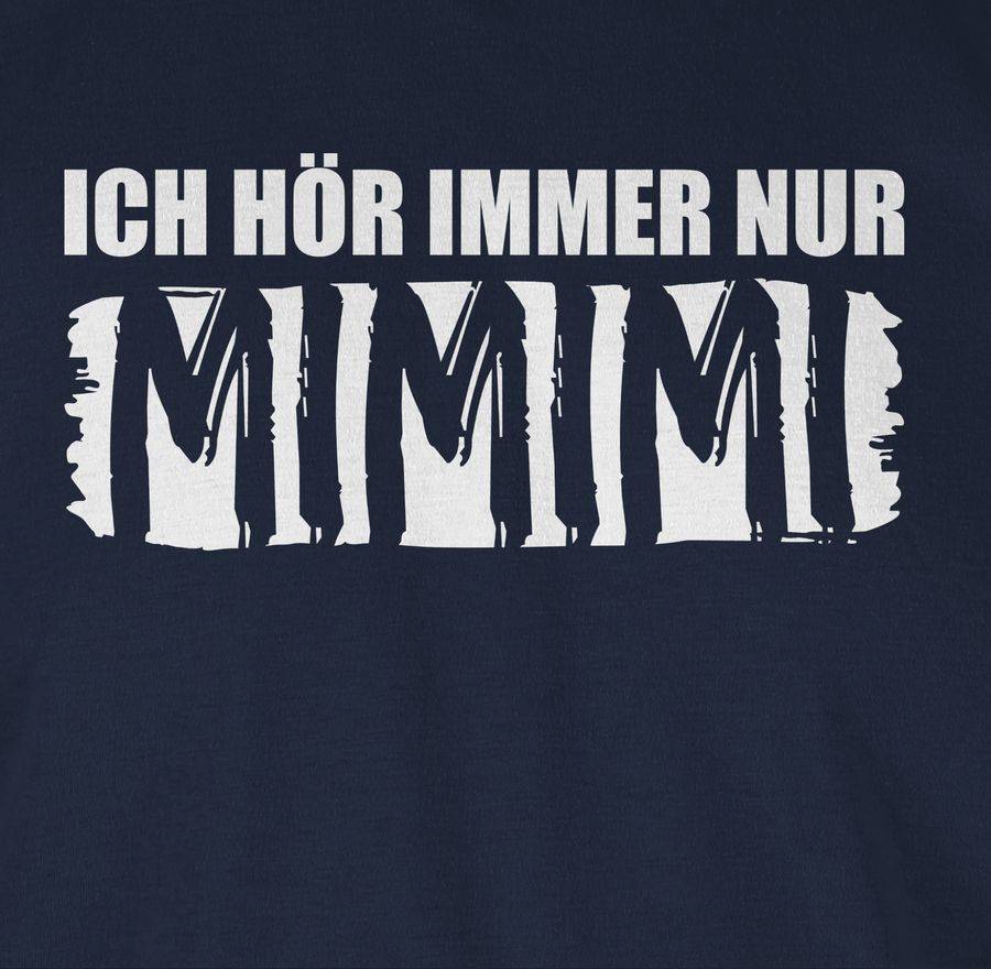 Shirtracer Ich höre immer nur MIMIMI - weiß Shirts & Mehr Shirtracer Letzte 2 Tage