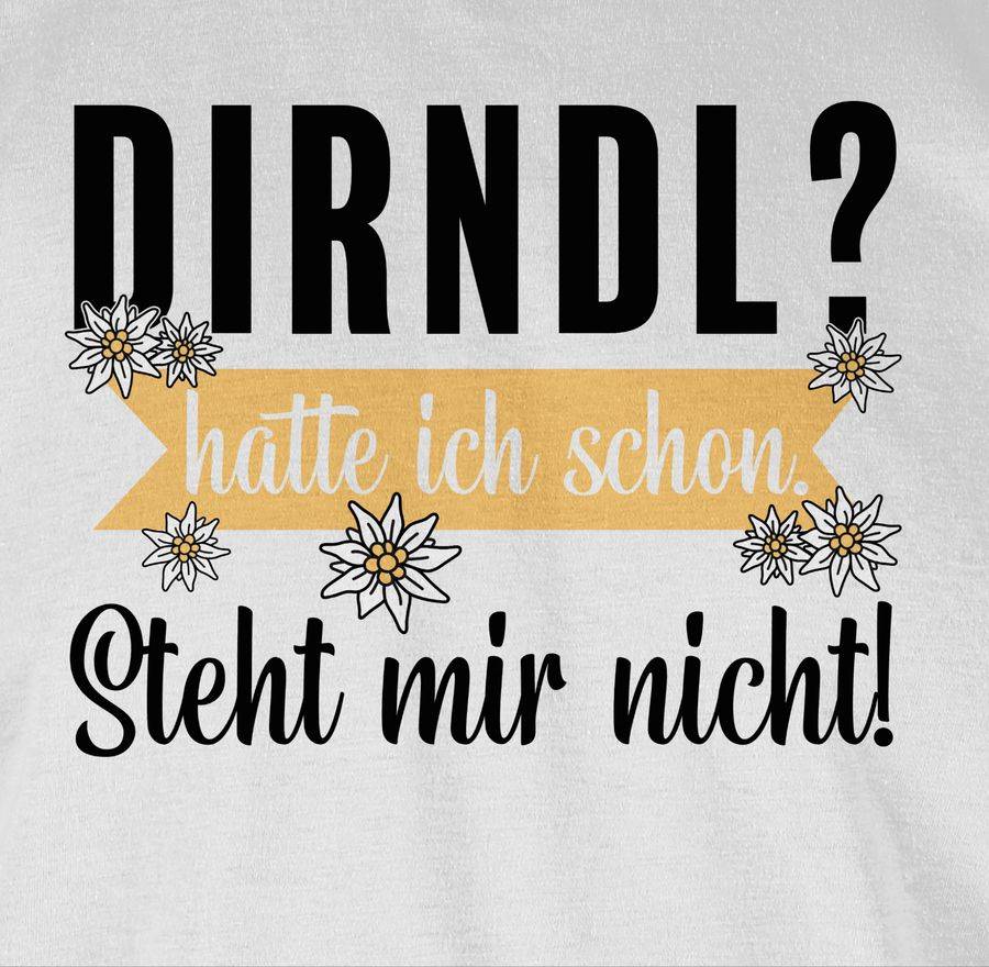 Shirtracer Dirndl - hatte ich schon steht mir nicht - schwarz: Tshirt Gym Bag Shirtracer Vatertagsangebot