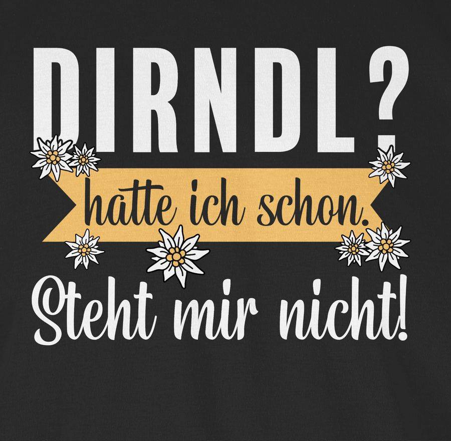 Shirtracer Dirndl - hatte ich schon steht mir nicht Shirts & Mehr Shirtracer zollfrei