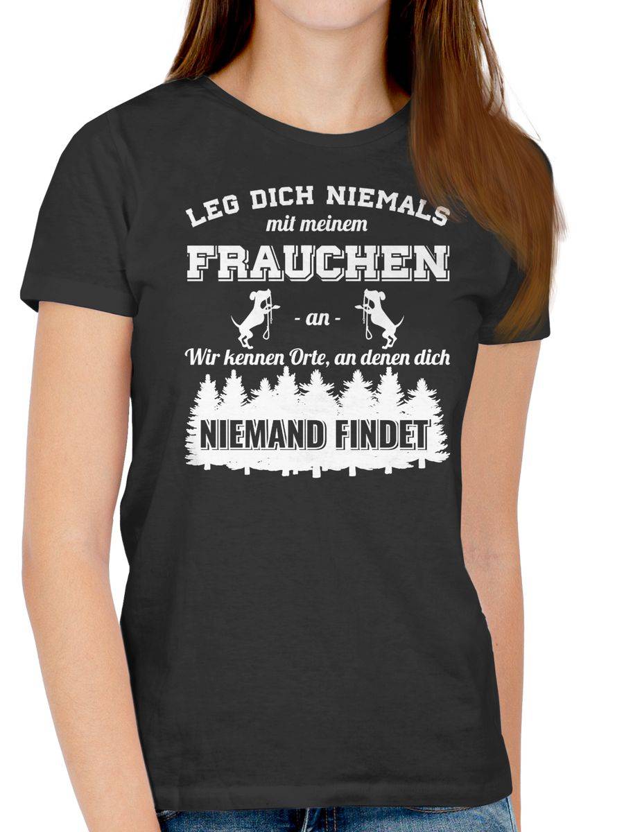 Shirtracer Leg dich niemals mit meinem Frauchen an Shirts & Mehr Shirtracer Verkauf