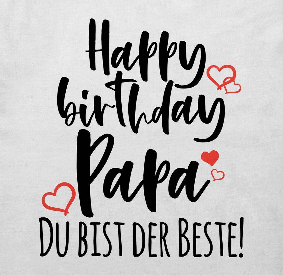 Shirtracer Happy Birthday Papa Shirts & Mehr Shirtracer Sonderangebote
