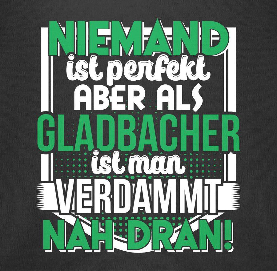 Shirtracer Niemand ist perfekt Gladbacher Shirts & Mehr Shirtracer Begrenzt auf 3 Tage