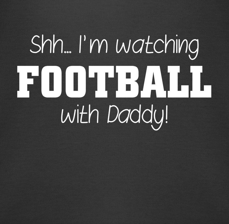 Shirtracer Shh I'm watching football with Daddy! - weiß: Tshirt Gym Bag Shirtracer Versandkostenfrei