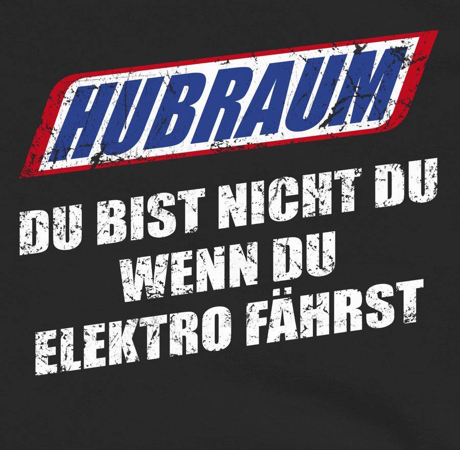 Shirtracer Hubraum - du bist nicht du, wenn du Elektro fährst Shirts & Mehr Shirtracer Günstiger Verkauf