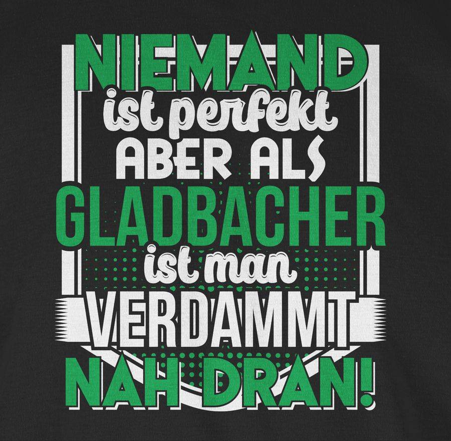 Shirtracer Niemand ist perfekt Gladbacher Shirts & Mehr Shirtracer Fabrikpreis