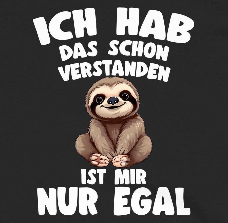 Shirtracer Ich hab das schon verstanden ist mir nur egal Lustiger Spruch Faultier Shirts Shirtracer Rabatt