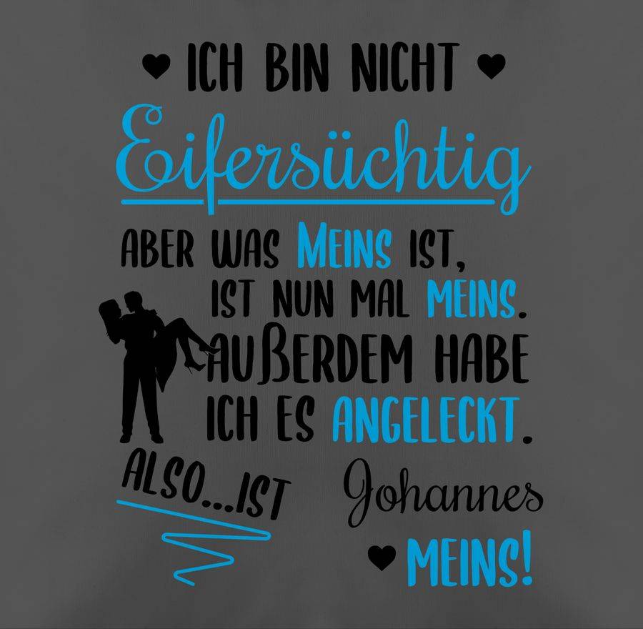 Shirtracer Ich bin nicht eifersüchtig was meins ist mit Name Shirts & Mehr Shirtracer Bestseller