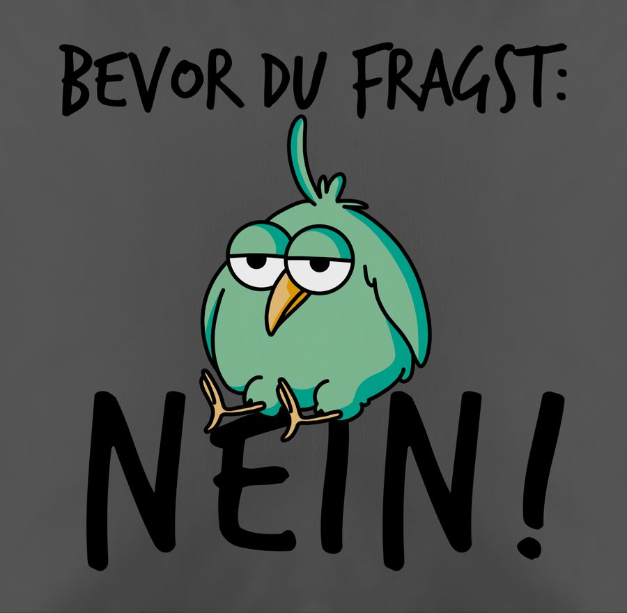 Shirtracer Bevor du fragst: Nein! - Vogel - Schwarz Shirts & Mehr Shirtracer Kauf eins, bekomm eins gratis
